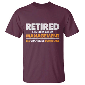 Funny Retirement T Shirt Retired Under New Management See Grandkids For Details TS10 Maroon Print Your Wear