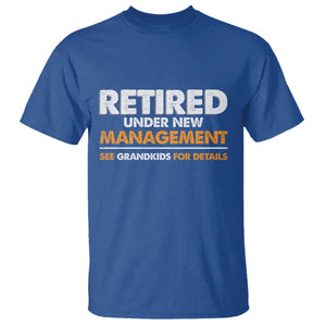 Funny Retirement T Shirt Retired Under New Management See Grandkids For Details TS10 Royal Blue Print Your Wear