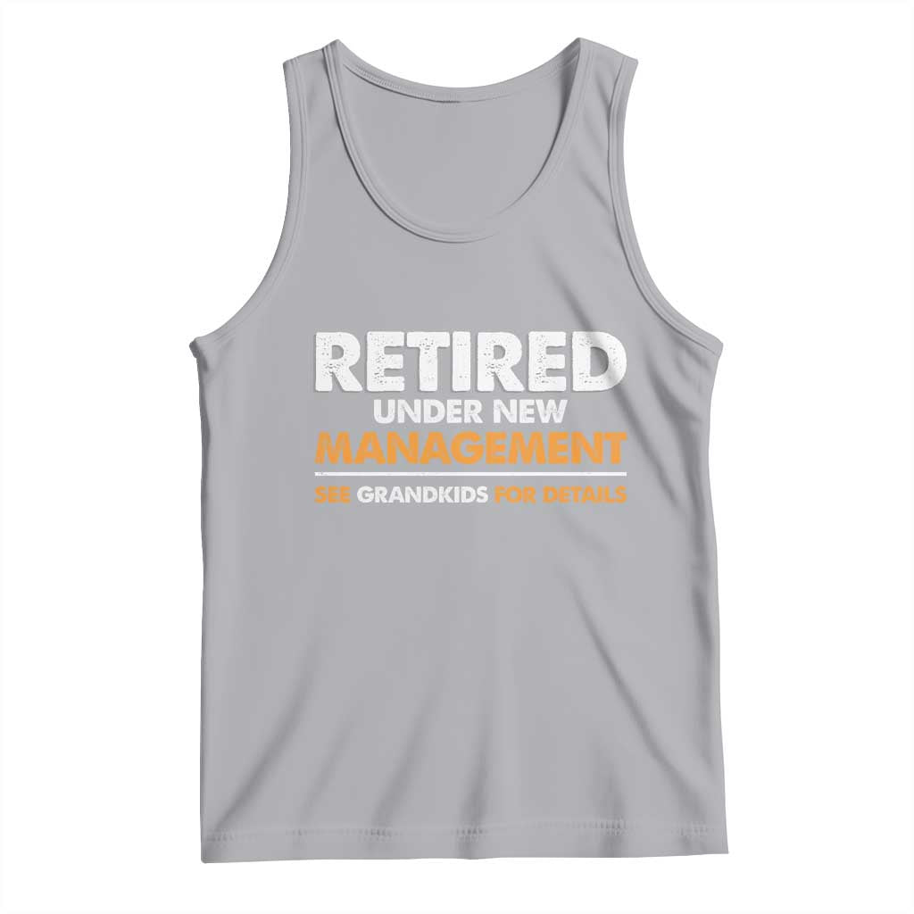 Funny Retirement Tank Top Retired Under New Management See Grandkids For Details TS10 Athletic Heather Print Your Wear