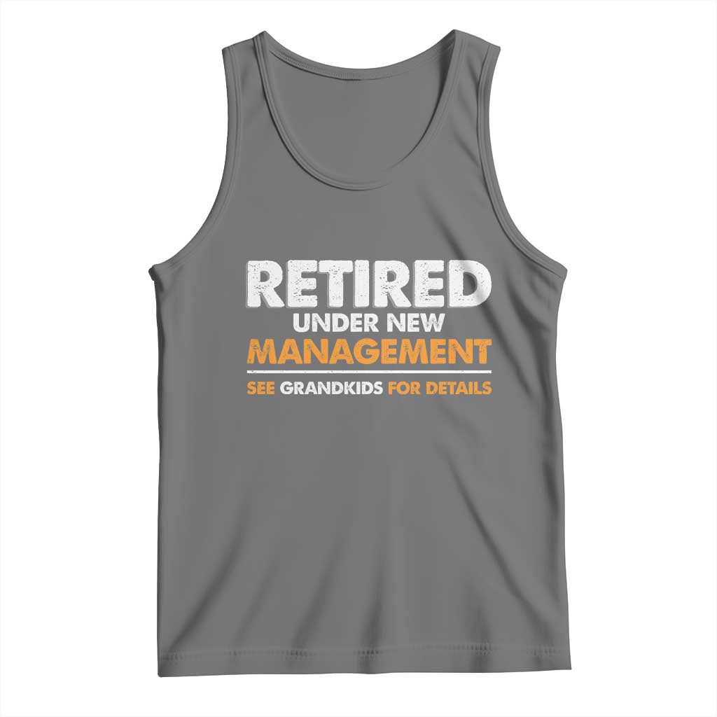 Funny Retirement Tank Top Retired Under New Management See Grandkids For Details TS10 Black Heather Print Your Wear