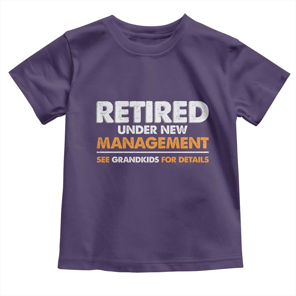 Funny Retirement Toddler T Shirt Retired Under New Management See Grandkids For Details TS10 Purple Print Your Wear