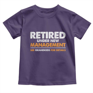 Funny Retirement Toddler T Shirt Retired Under New Management See Grandkids For Details TS10 Purple Print Your Wear
