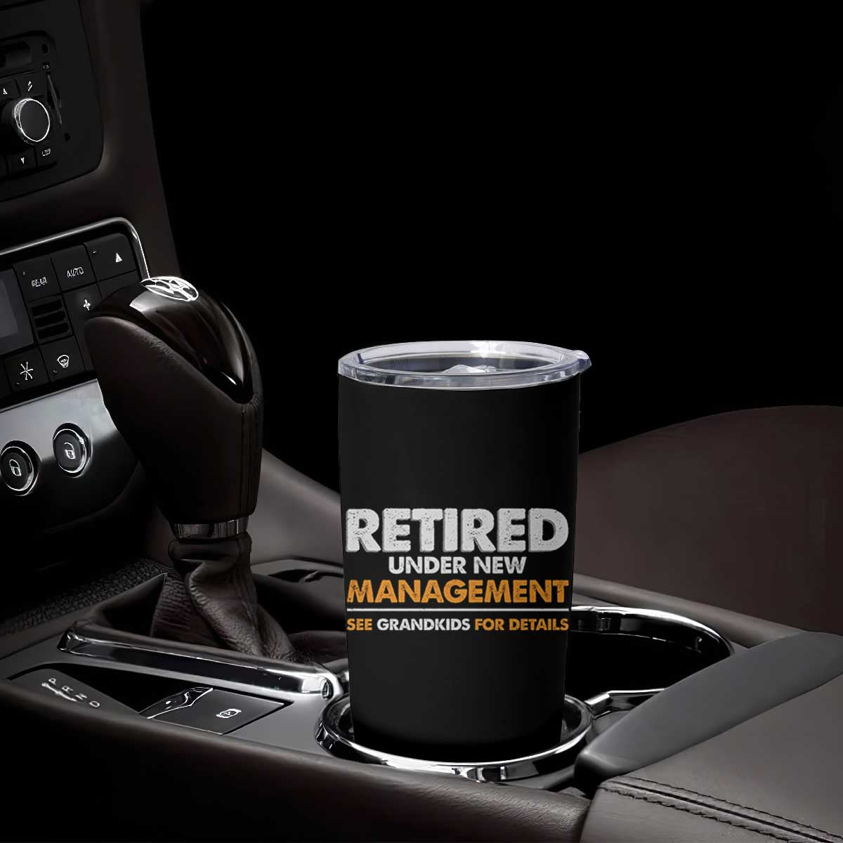 Funny Retirement Tumbler Cup Retired Under New Management See Grandkids For Details TS10 Print Your Wear