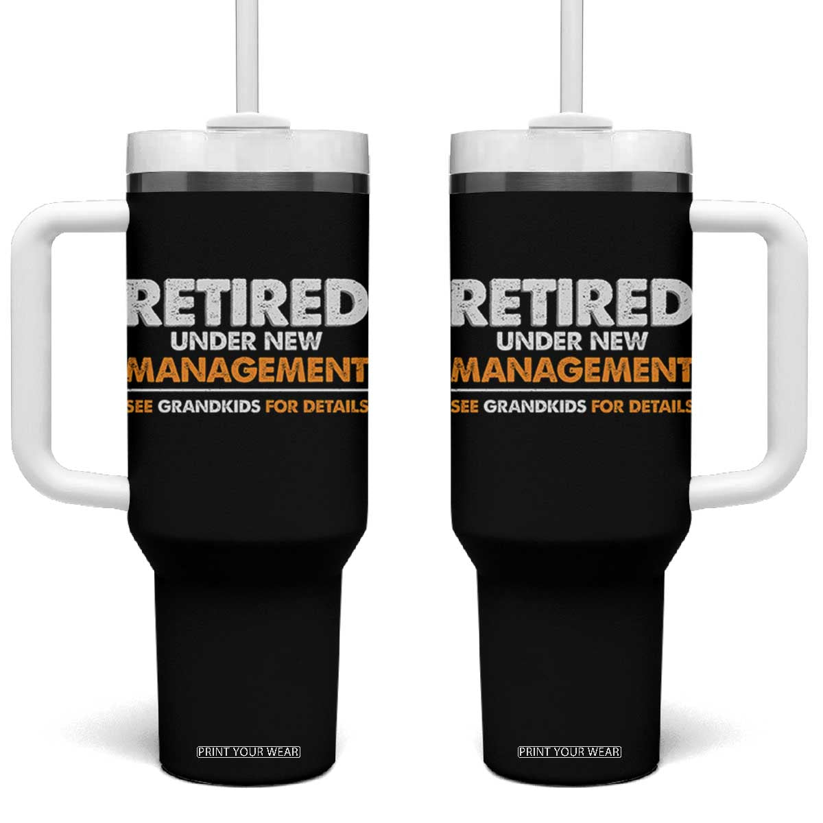 Funny Retirement Tumbler With Handle Retired Under New Management See Grandkids For Details TS10 One Size: 40 oz Black Print Your Wear