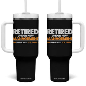 Funny Retirement Tumbler With Handle Retired Under New Management See Grandkids For Details TS10 One Size: 40 oz Black Print Your Wear