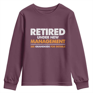 Funny Retirement Youth Sweatshirt Retired Under New Management See Grandkids For Details TS10 Maroon Print Your Wear