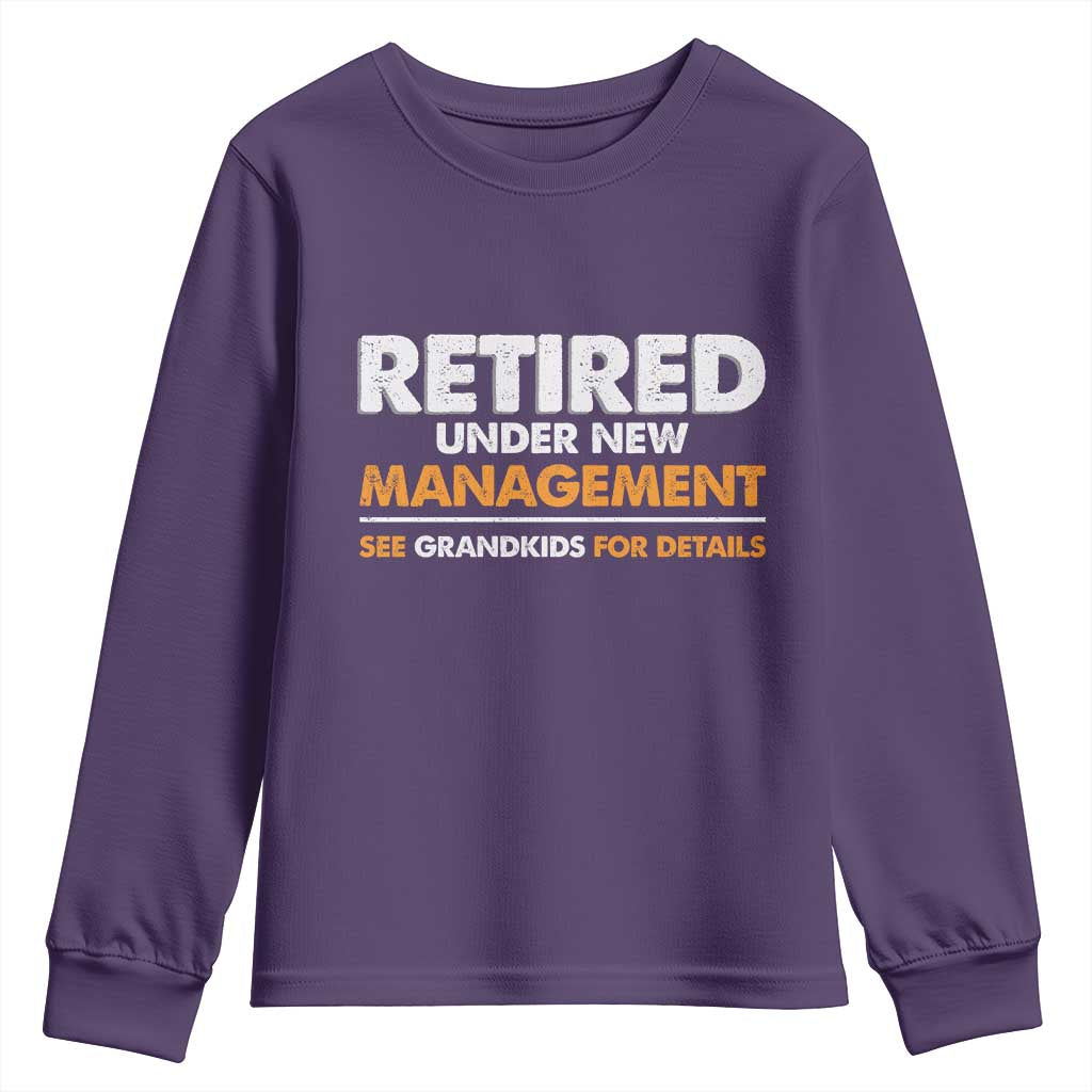 Funny Retirement Youth Sweatshirt Retired Under New Management See Grandkids For Details TS10 Purple Print Your Wear