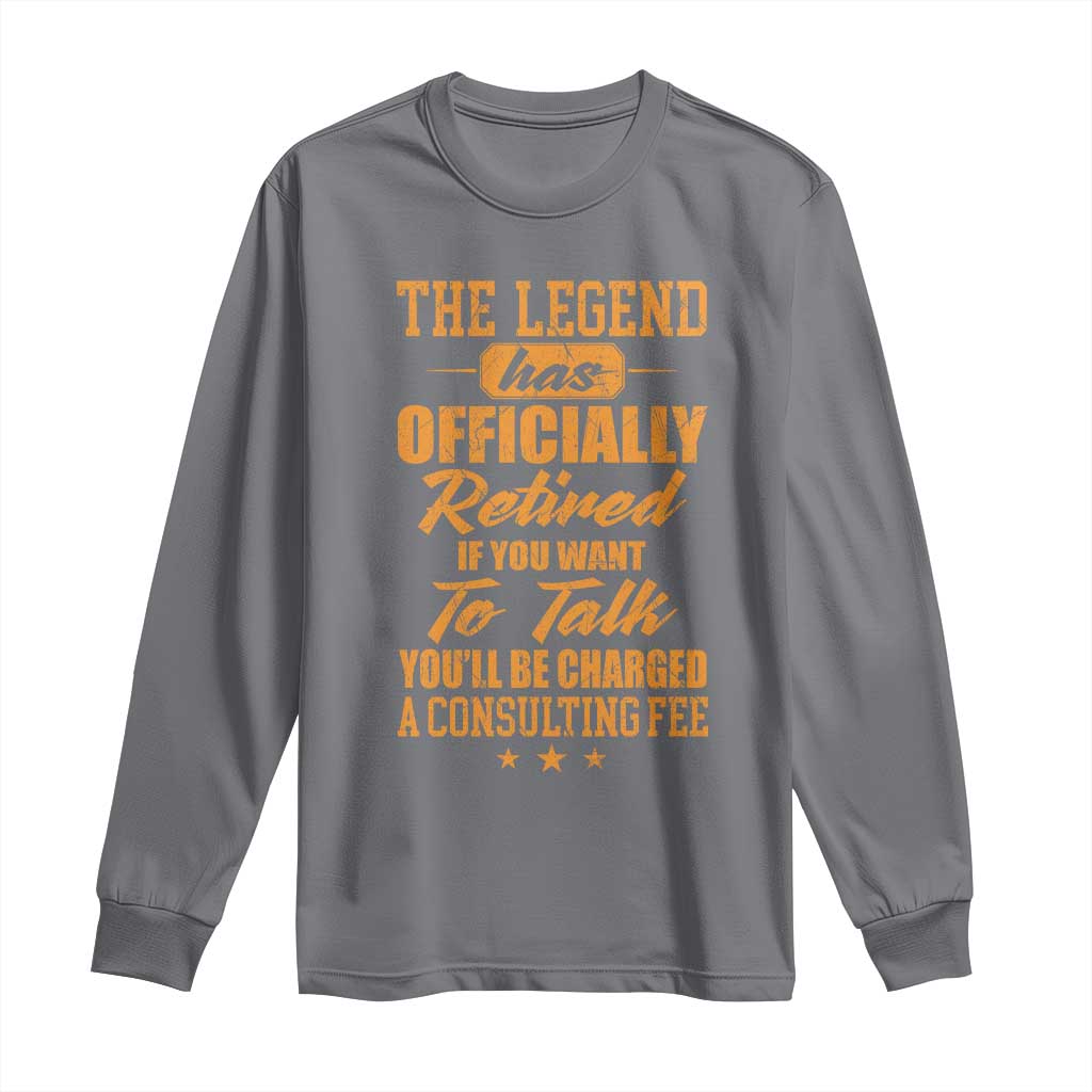 The Legend Has Retired Long Sleeve Shirt Funny Retirement Party Gag Gift TS10 Charcoal Print Your Wear