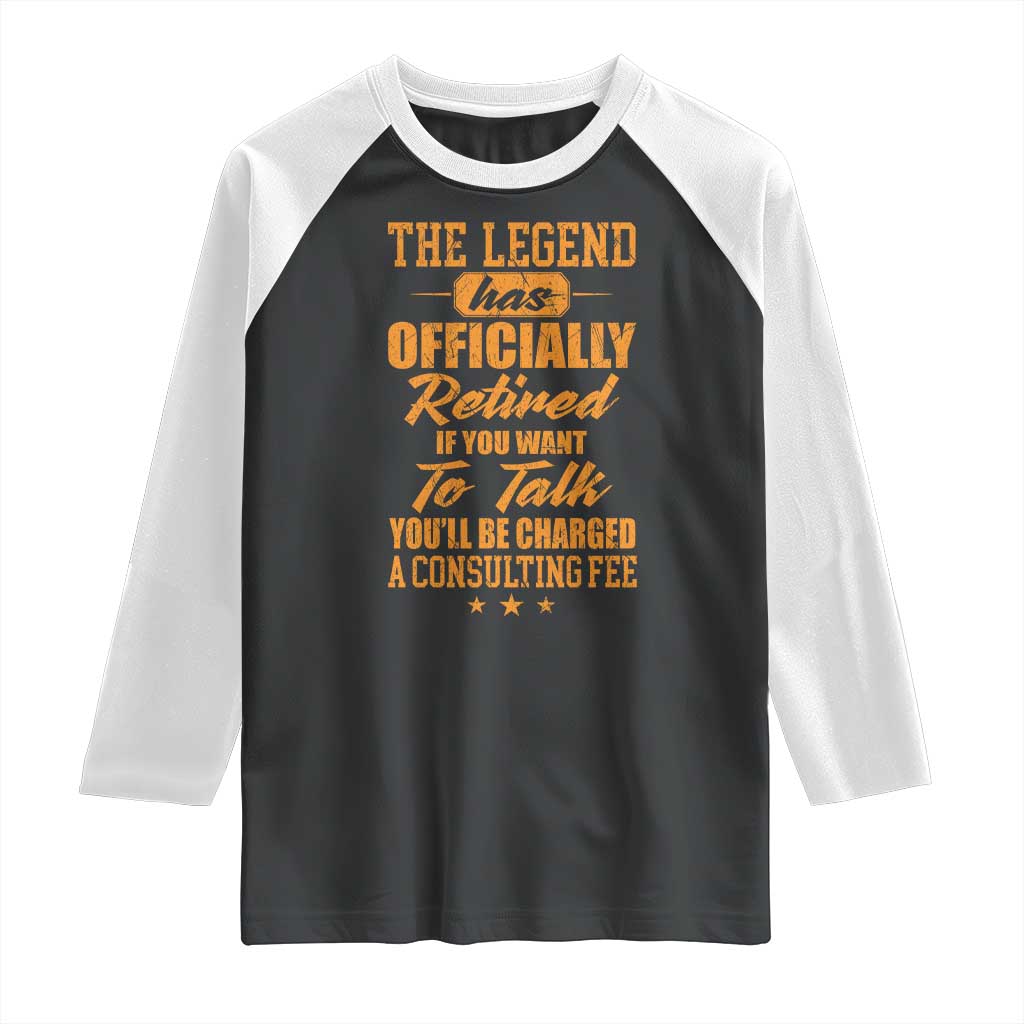 The Legend Has Retired Raglan Shirt Funny Retirement Party Gag Gift TS10 Black White Print Your Wear
