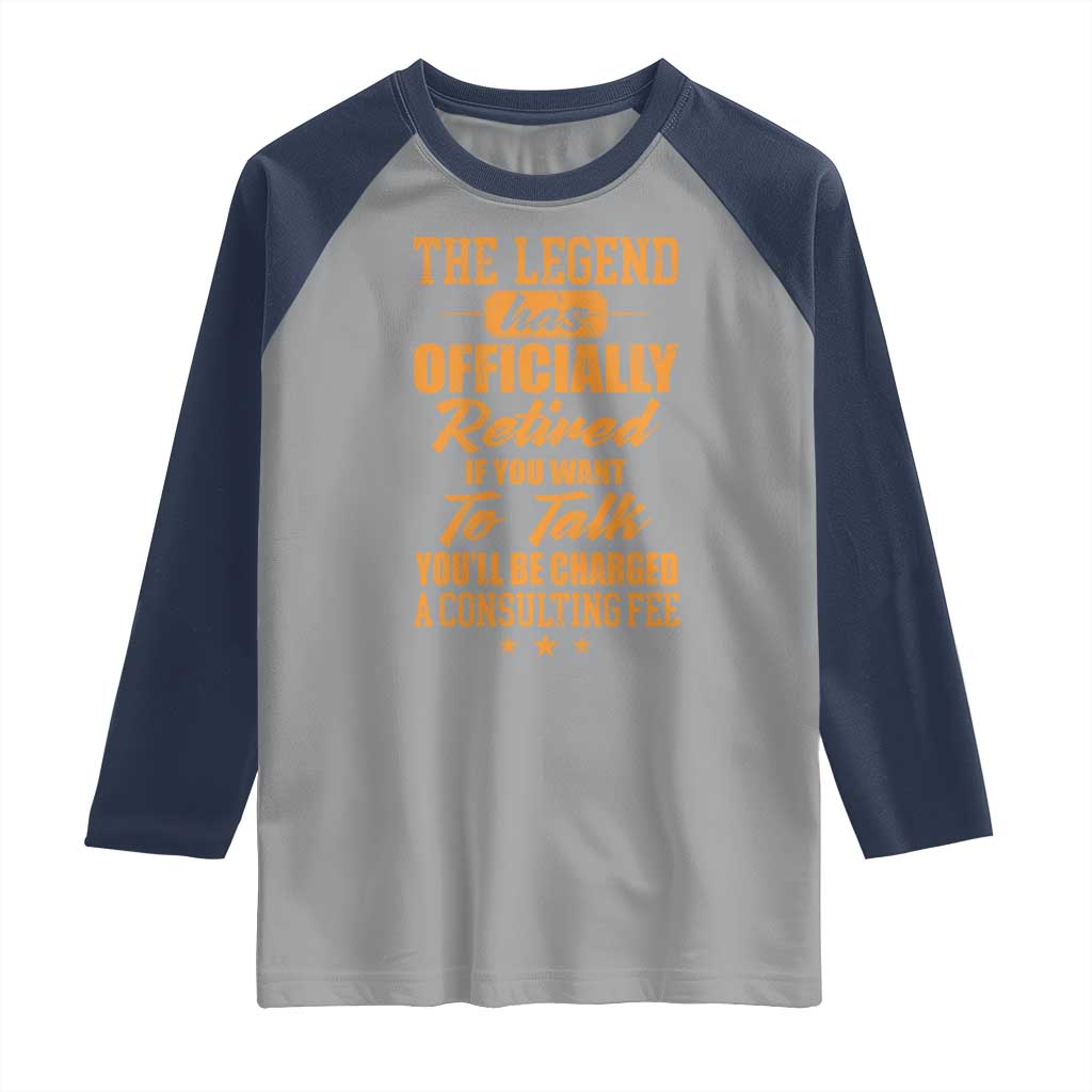 The Legend Has Retired Raglan Shirt Funny Retirement Party Gag Gift TS10 Sport Gray Navy Print Your Wear