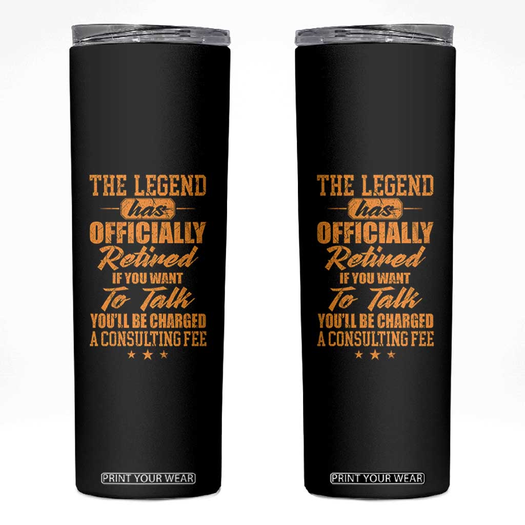 The Legend Has Retired Skinny Tumbler Funny Retirement Party Gag Gift TS10 Black Print Your Wear