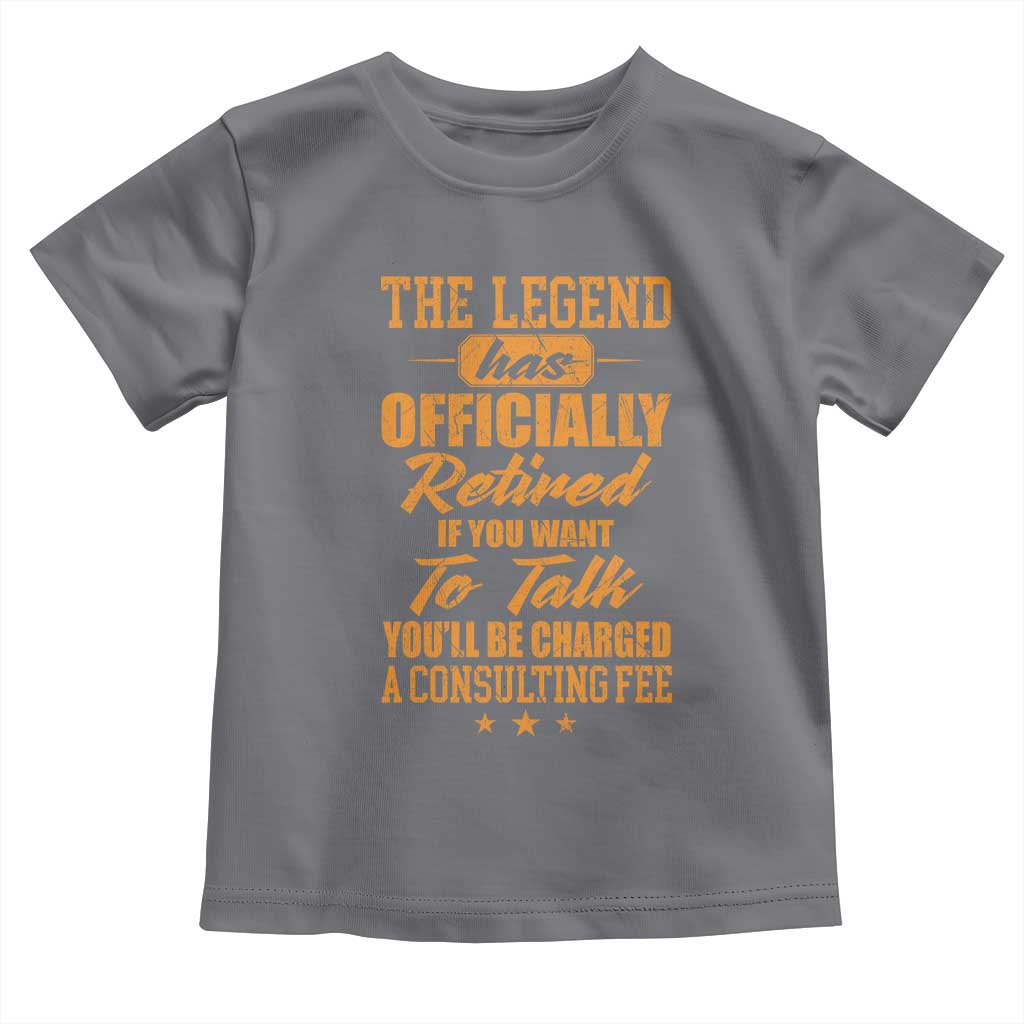 The Legend Has Retired Toddler T Shirt Funny Retirement Party Gag Gift TS10 Charcoal Print Your Wear