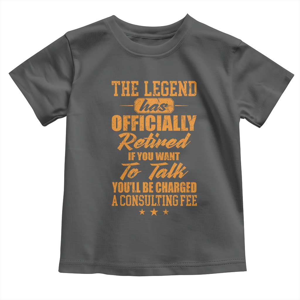 The Legend Has Retired Toddler T Shirt Funny Retirement Party Gag Gift TS10 Dark Heather Print Your Wear