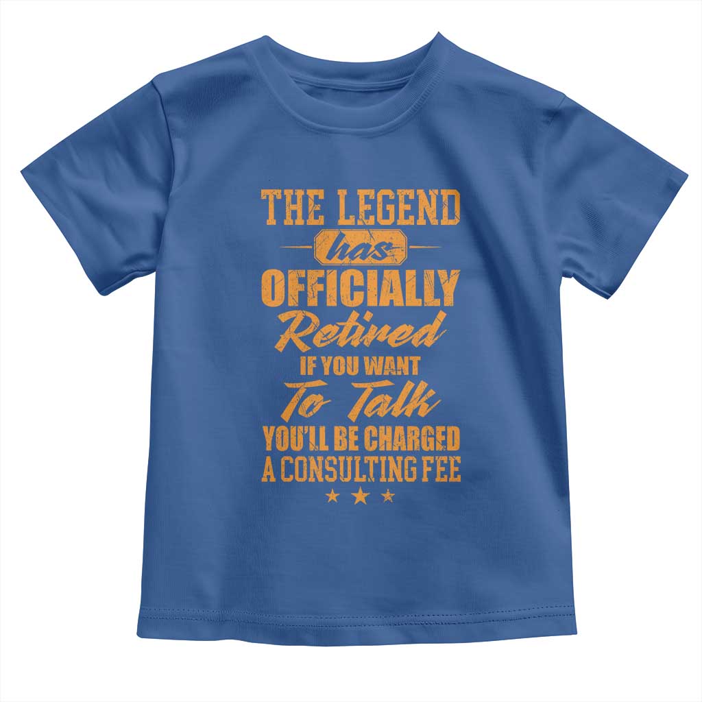 The Legend Has Retired Toddler T Shirt Funny Retirement Party Gag Gift TS10 Royal Blue Print Your Wear