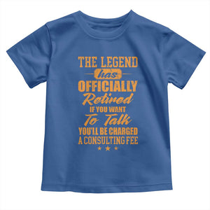 The Legend Has Retired Toddler T Shirt Funny Retirement Party Gag Gift TS10 Royal Blue Print Your Wear