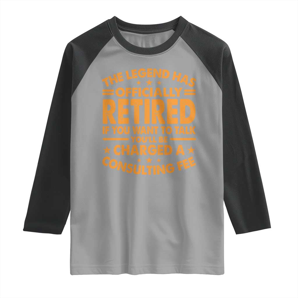Funny Retirement Raglan Shirt Funny The Legend Has Retired TS10 Sport Gray Black Print Your Wear