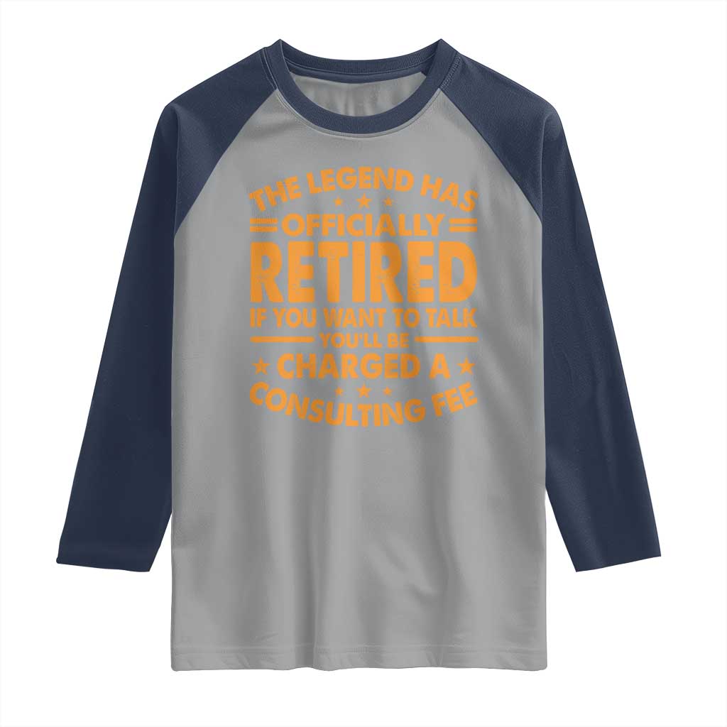 Funny Retirement Raglan Shirt Funny The Legend Has Retired TS10 Sport Gray Navy Print Your Wear