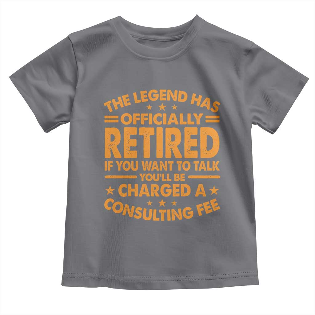 Funny Retirement Toddler T Shirt Funny The Legend Has Retired TS10 Charcoal Print Your Wear