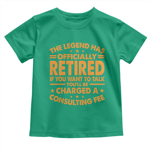 Funny Retirement Toddler T Shirt Funny The Legend Has Retired TS10 Irish Green Print Your Wear
