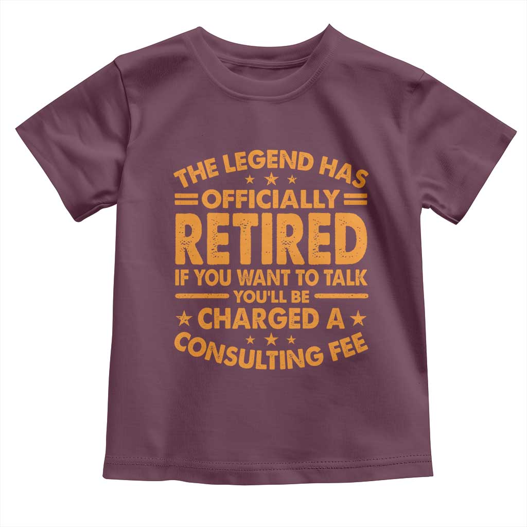 Funny Retirement Toddler T Shirt Funny The Legend Has Retired TS10 Maroon Print Your Wear