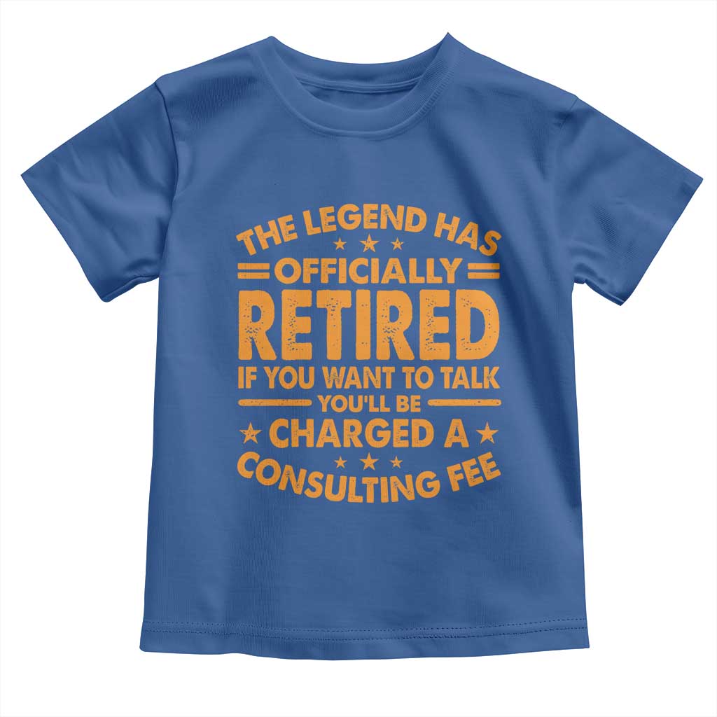 Funny Retirement Toddler T Shirt Funny The Legend Has Retired TS10 Royal Blue Print Your Wear