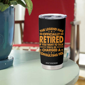 Funny Retirement Tumbler Cup Funny The Legend Has Retired TS10 Print Your Wear