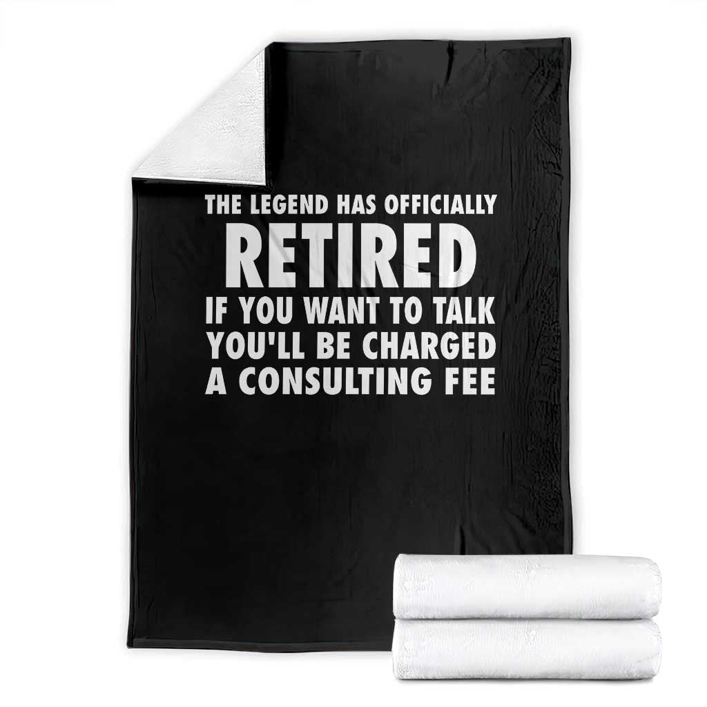 Funny Retirement Throw Blanket Funny The Legend Has Retired Grandpa Dad Humor TS10 Black Print Your Wear