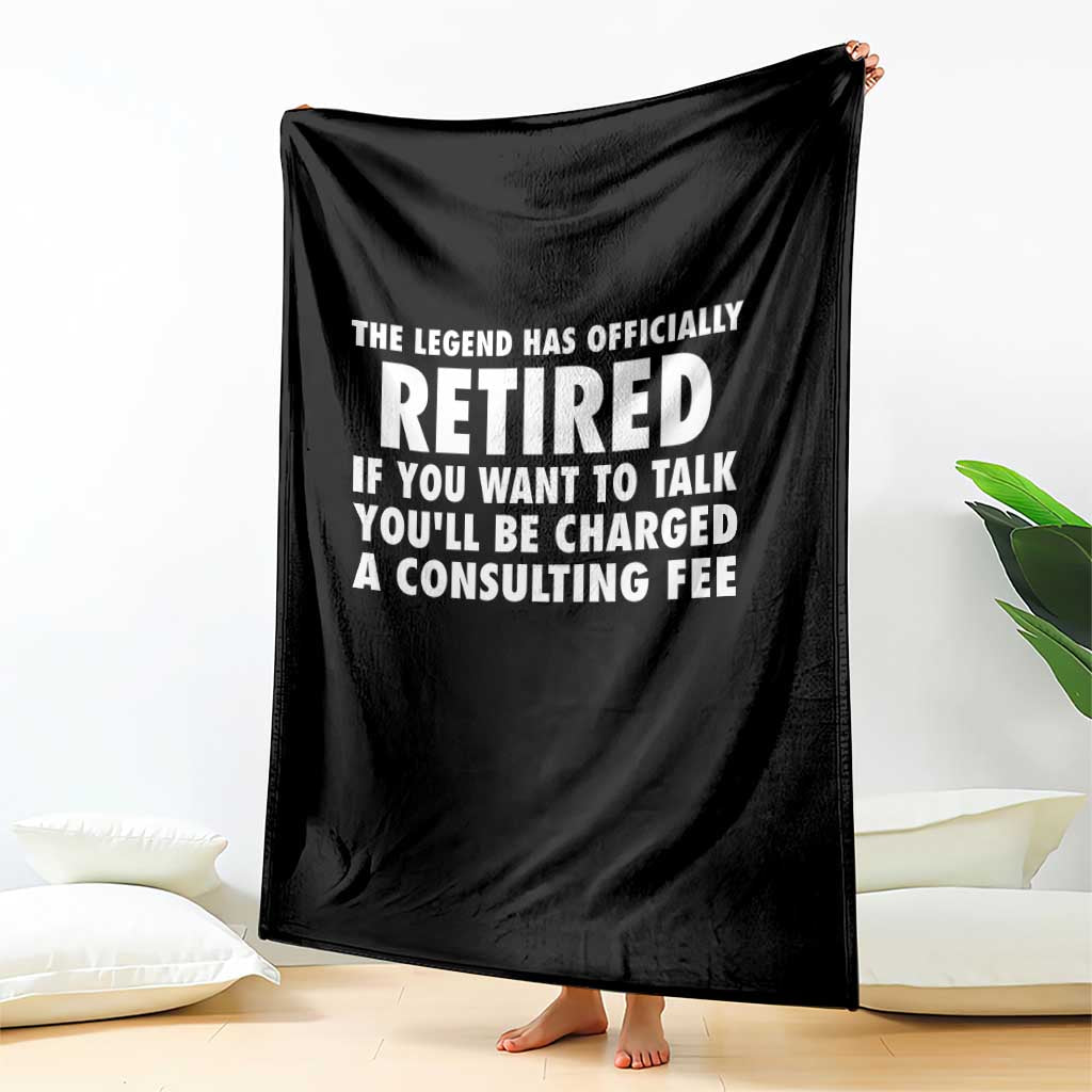 Funny Retirement Throw Blanket Funny The Legend Has Retired Grandpa Dad Humor TS10 Print Your Wear