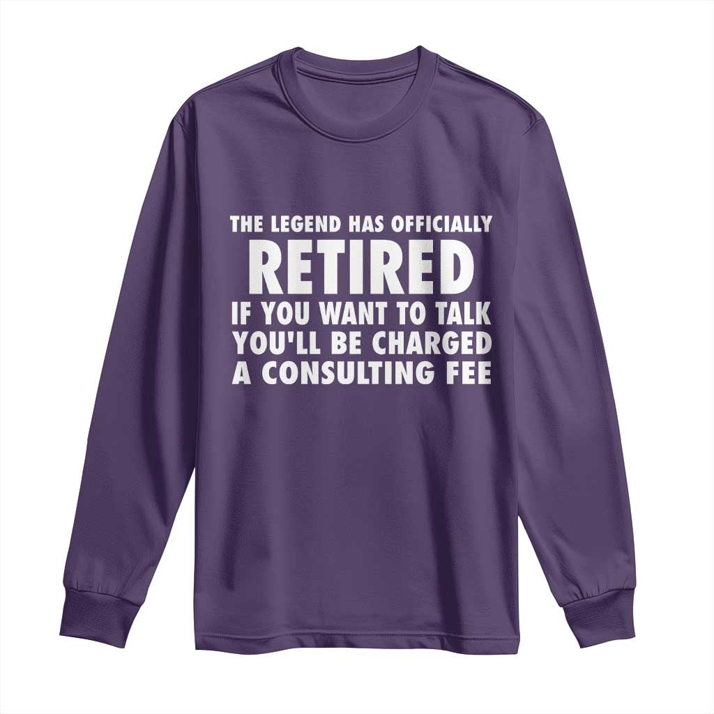 Funny Retirement Long Sleeve Shirt Funny The Legend Has Retired Grandpa Dad Humor TS10 Purple Print Your Wear