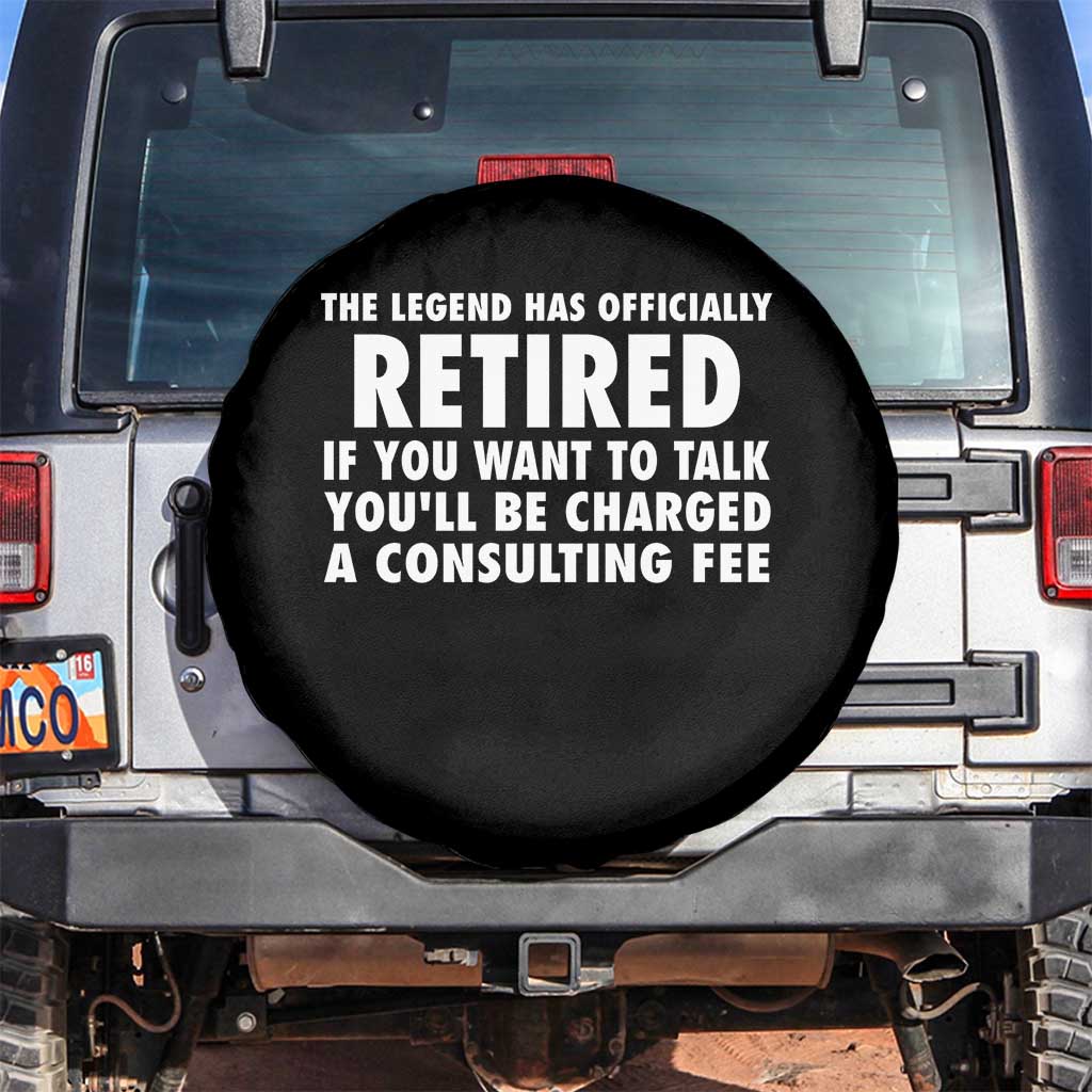 Funny Retirement Spare Tire Cover Funny The Legend Has Retired Grandpa Dad Humor TS10 No hole Black Print Your Wear