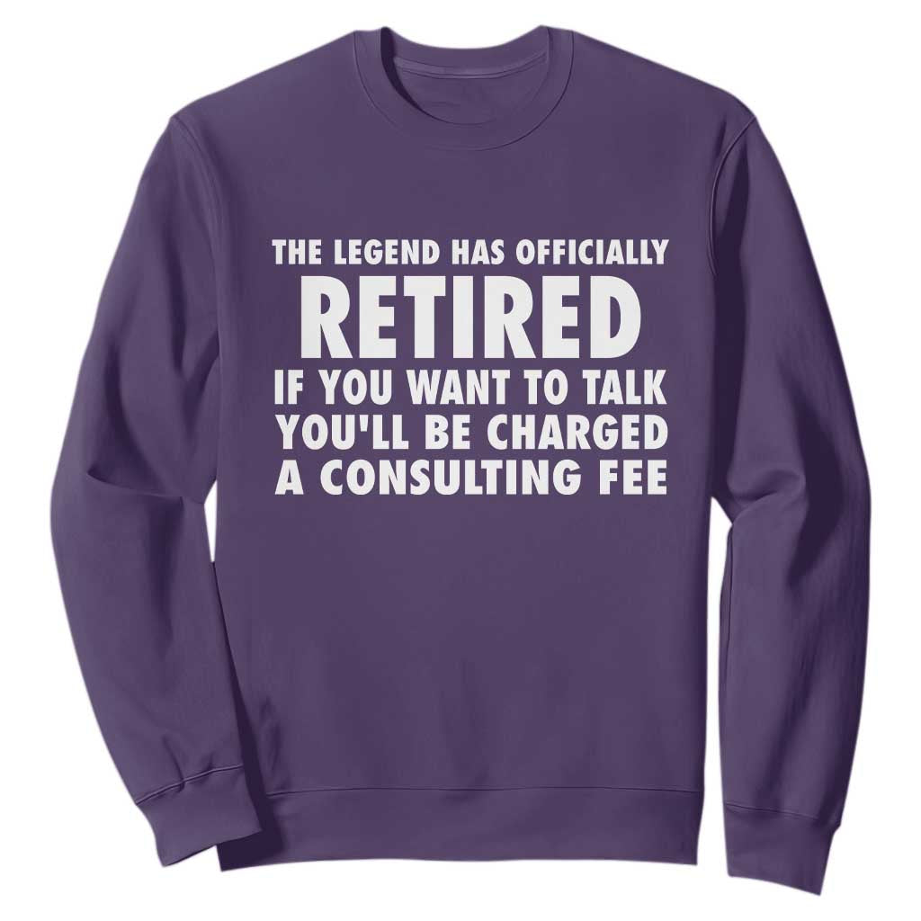 Funny Retirement Sweatshirt Funny The Legend Has Retired Grandpa Dad Humor TS10 Purple Print Your Wear