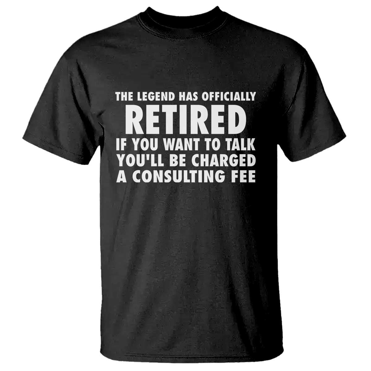 Funny Retirement T Shirt Funny The Legend Has Retired Grandpa Dad Humor TS10 Black Print Your Wear