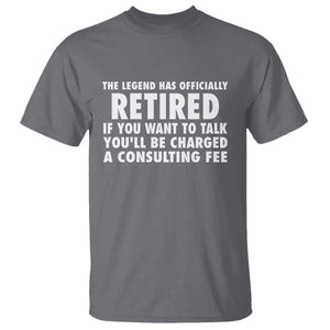 Funny Retirement T Shirt Funny The Legend Has Retired Grandpa Dad Humor TS10 Charcoal Print Your Wear