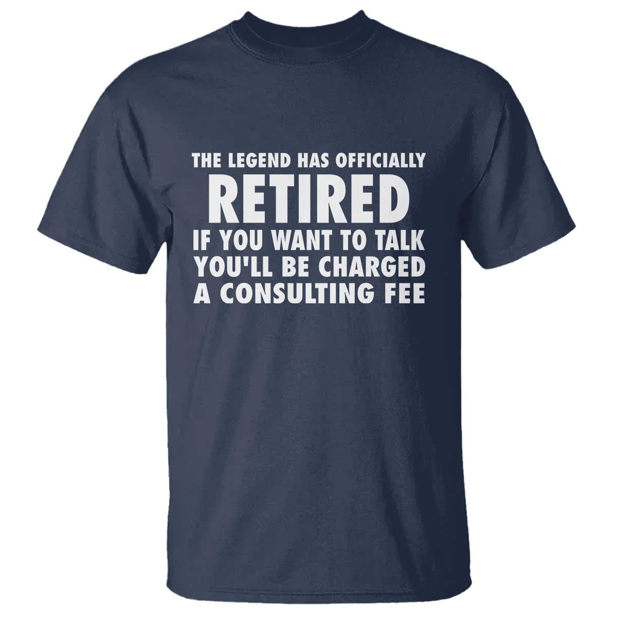 Funny Retirement T Shirt Funny The Legend Has Retired Grandpa Dad Humor TS10 Navy Print Your Wear
