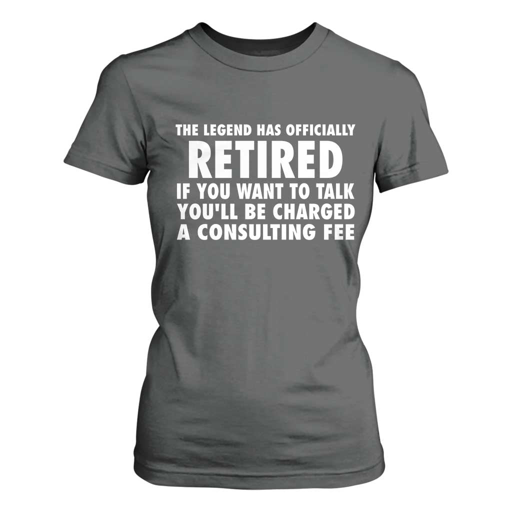 Funny Retirement T Shirt For Women Funny The Legend Has Retired Grandpa Dad Humor TS10 Dark Heather Print Your Wear