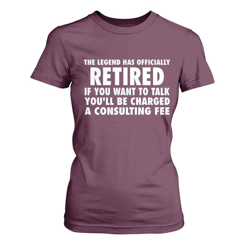 Funny Retirement T Shirt For Women Funny The Legend Has Retired Grandpa Dad Humor TS10 Maroon Print Your Wear