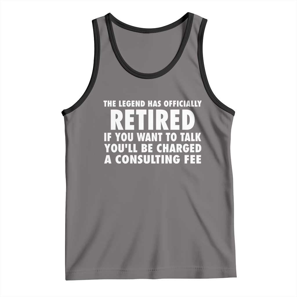 Funny Retirement Tank Top Funny The Legend Has Retired Grandpa Dad Humor TS10 Deep Heather Black Print Your Wear
