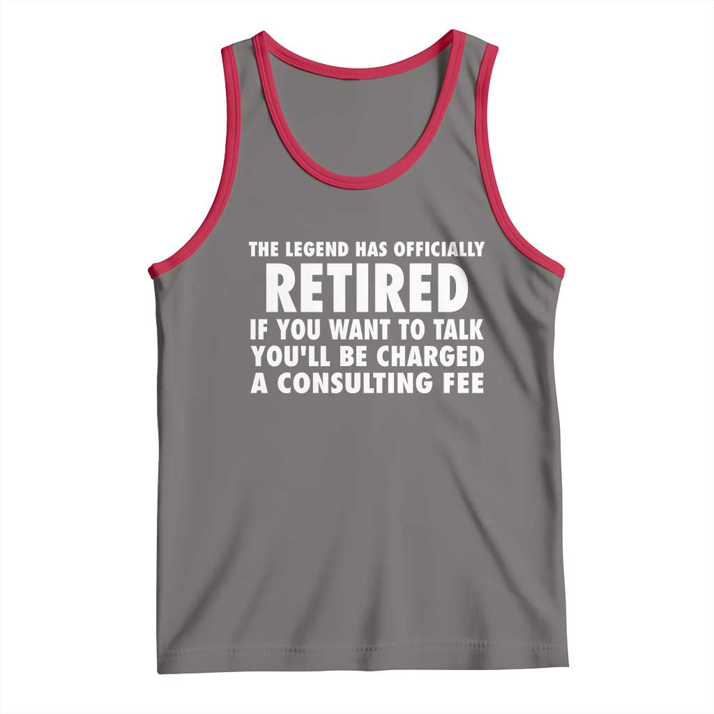Funny Retirement Tank Top Funny The Legend Has Retired Grandpa Dad Humor TS10 Deep Heather Red Print Your Wear