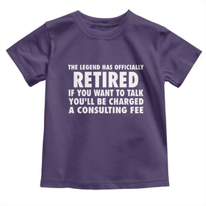 Funny Retirement Toddler T Shirt Funny The Legend Has Retired Grandpa Dad Humor TS10 Purple Print Your Wear