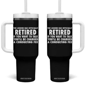 Funny Retirement Tumbler With Handle Funny The Legend Has Retired Grandpa Dad Humor TS10 One Size: 40 oz Black Print Your Wear