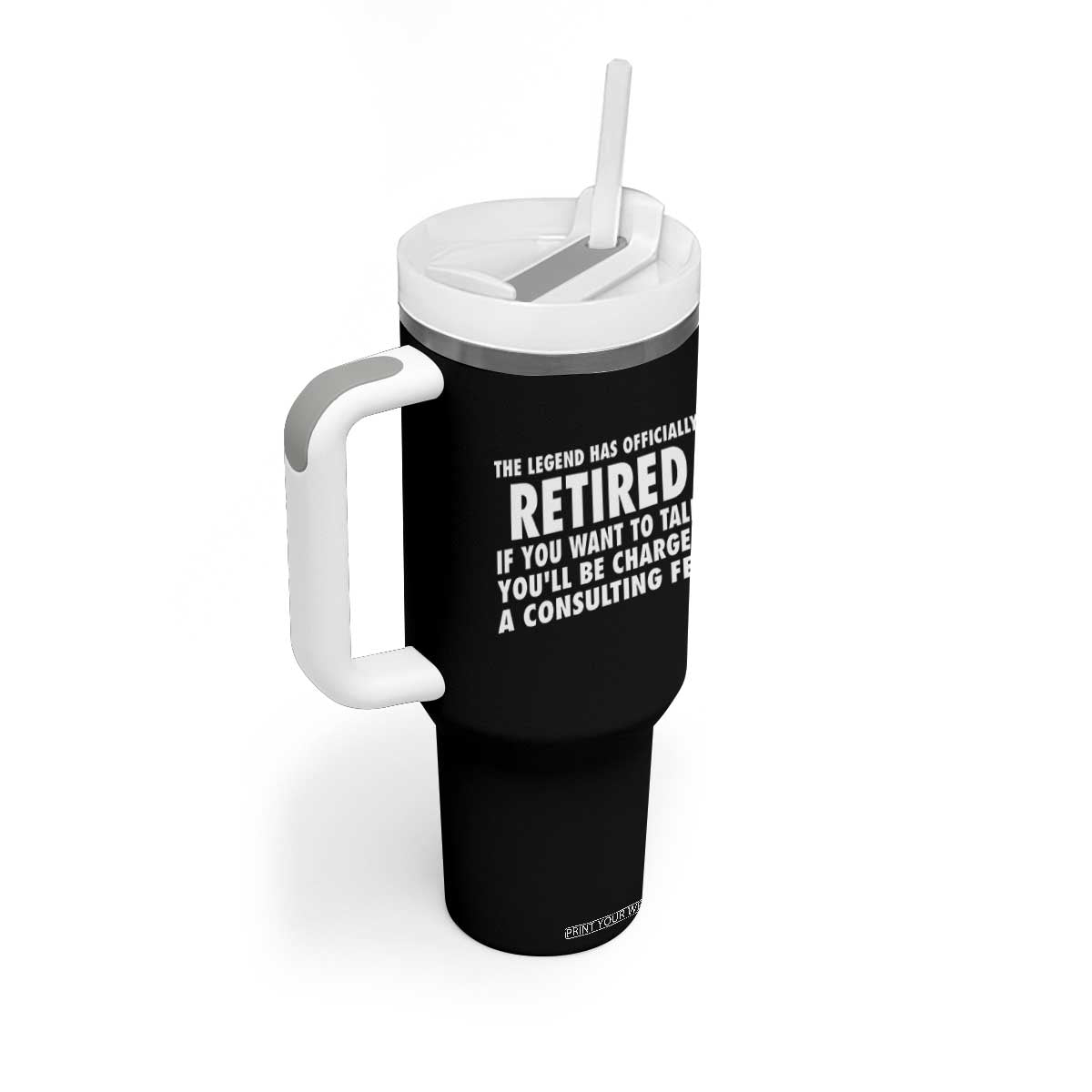 Funny Retirement Tumbler With Handle Funny The Legend Has Retired Grandpa Dad Humor TS10 Print Your Wear