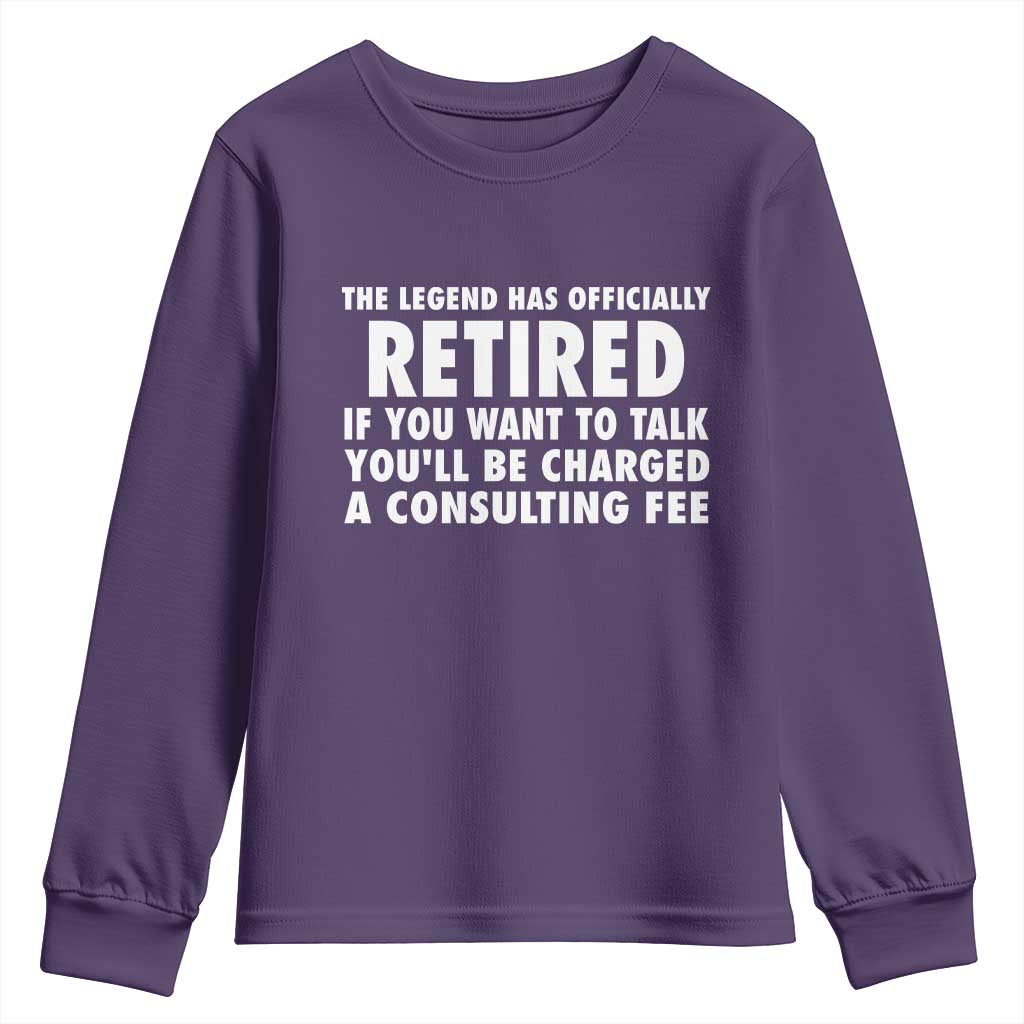 Funny Retirement Youth Sweatshirt Funny The Legend Has Retired Grandpa Dad Humor TS10 Purple Print Your Wear