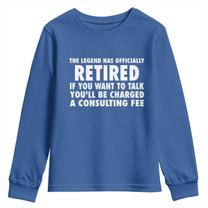 Funny Retirement Youth Sweatshirt Funny The Legend Has Retired Grandpa Dad Humor TS10 Royal Blue Print Your Wear