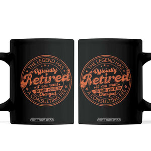 The Legend Has Retired Coffee Mug Retro Funny Retirement Gift Dad Humor TS10 Black Print Your Wear