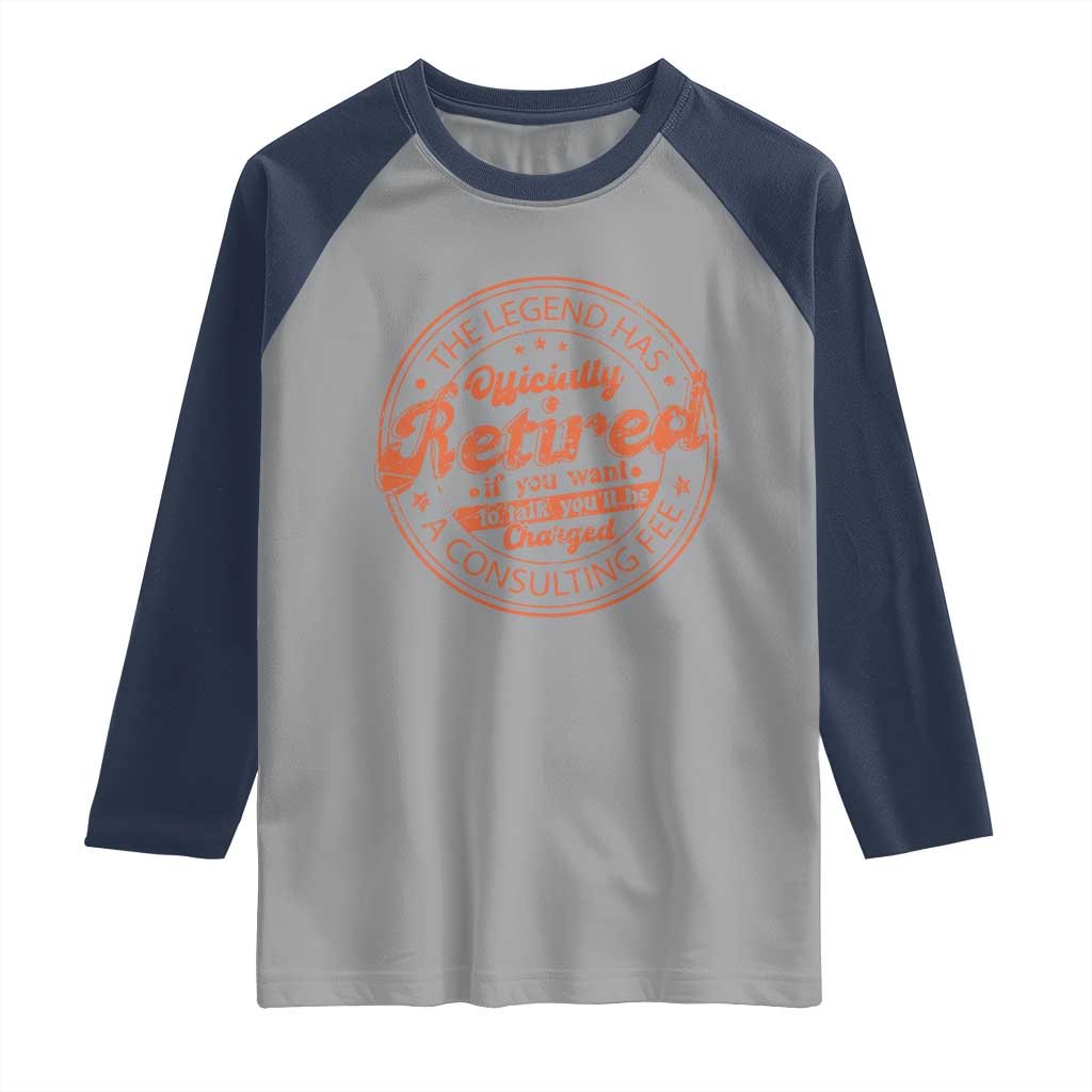 The Legend Has Retired Raglan Shirt Retro Funny Retirement Gift Dad Humor TS10 Sport Gray Navy Print Your Wear