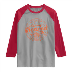 The Legend Has Retired Raglan Shirt Retro Funny Retirement Gift Dad Humor TS10 Sport Gray Red Print Your Wear