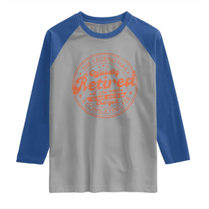 The Legend Has Retired Raglan Shirt Retro Funny Retirement Gift Dad Humor TS10 Sport Gray Royal Print Your Wear