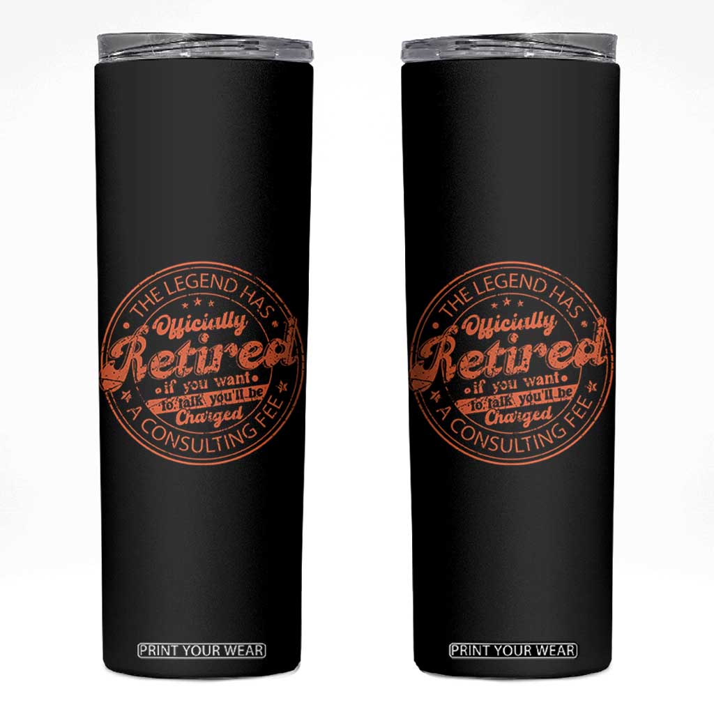 The Legend Has Retired Skinny Tumbler Retro Funny Retirement Gift Dad Humor TS10 Black Print Your Wear