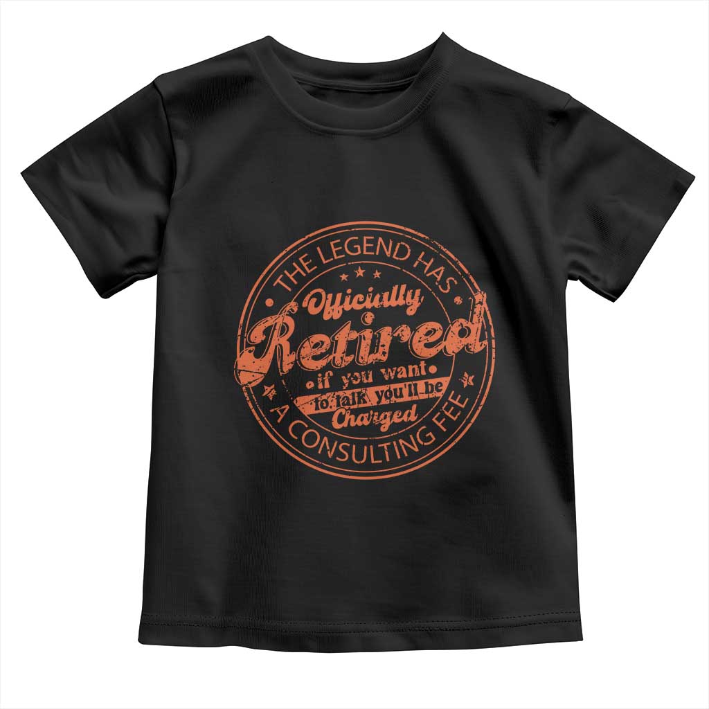 The Legend Has Retired Toddler T Shirt Retro Funny Retirement Gift Dad Humor TS10 Black Print Your Wear
