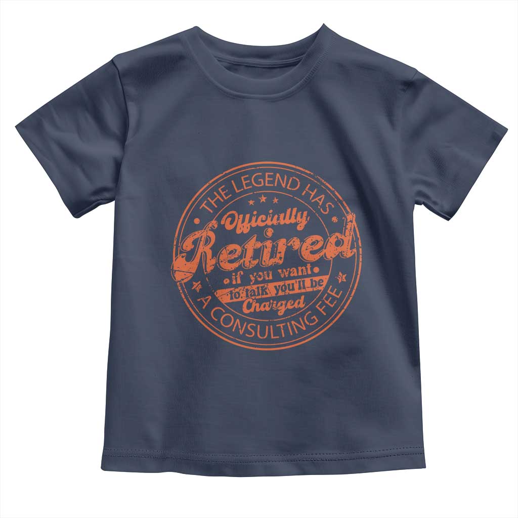 The Legend Has Retired Toddler T Shirt Retro Funny Retirement Gift Dad Humor TS10 Navy Print Your Wear